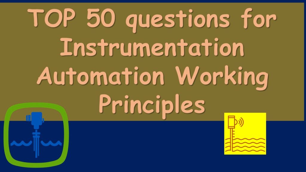 Quiz on Top 50 Instrumentation Automation Working Principles Instrumentation Automation Working Principles